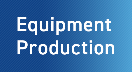 Equipment Production